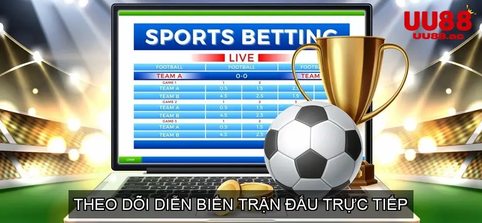 Theo Dõi Diễn Biến Trận Đấu Trực Tiếp