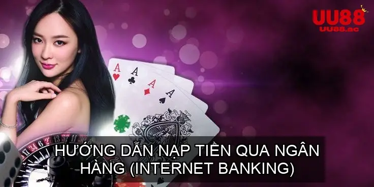 Hướng Dẫn Nạp Tiền Qua Ngân Hàng (Internet Banking)