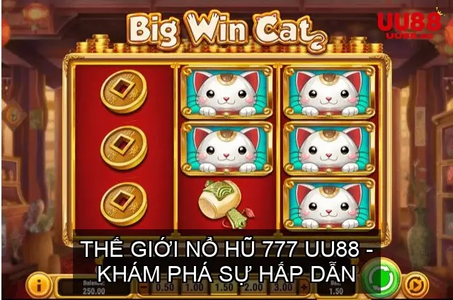 Thế Giới Nổ Hũ 777 UU88 - Khám Phá Sự Hấp Dẫn