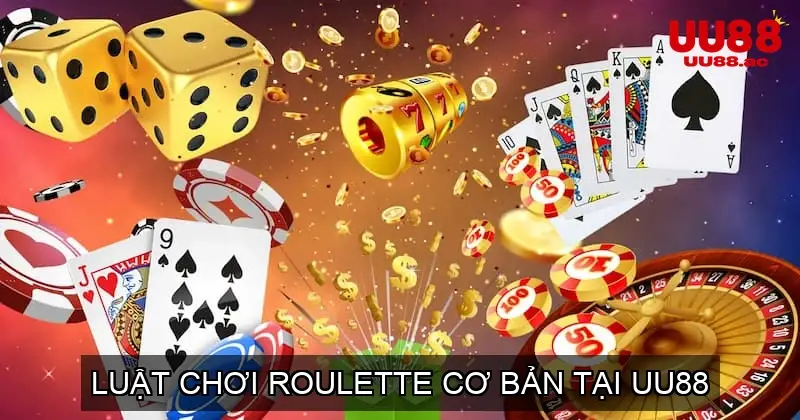 Luật Chơi Roulette UU88 Cơ Bản