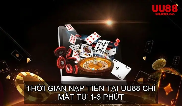 Thời gian nạp/rút tiền nhanh chóng