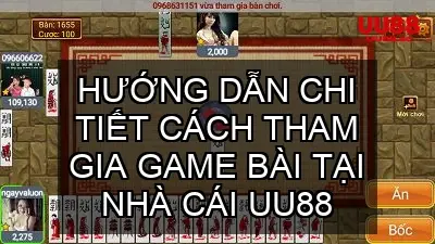 Hướng Dẫn Chi Tiết Cách Tham Gia Game Bài Online UU88